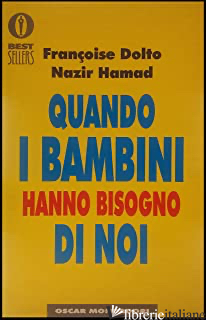 QUANDO I BAMBINI HANNO BISOGNO DI NOI - DOLTO FRANCOISE