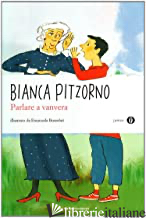 PARLARE A VANVERA - PITZORNO BIANCA