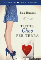 TUTTE CHOO PER TERRA. IL CLUB DEI TACCHI A SPILLO