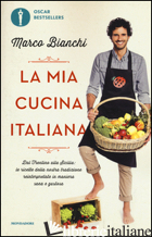 MIA CUCINA ITALIANA. DAL TRENTINO ALLA SICILIA: LE RICETTE DELLA NOSTRA TRADIZIO - BIANCHI MARCO