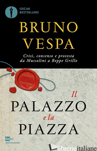 PALAZZO E LA PIAZZA (IL) di VESPA BRUNO