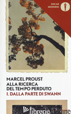 ALLA RICERCA DEL TEMPO PERDUTO. VOL. 1: DALLA PARTE DI SWANN - PROUST MARCEL; DE MARIA L. (CUR.)