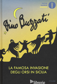 FAMOSA INVASIONE DEGLI ORSI IN SICILIA (LA) - BUZZATI DINO; VIGANO' L. (CUR.)