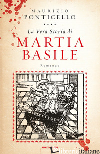 VERA STORIA DI MARTIA BASILE (LA)
