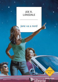 JANE VA A NORD di LANSDALE JOE R.