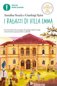 RAGAZZI DI VILLA EMMA. EDIZ. AD ALTA LEGGIBILITA' (I) - STRADA ANNALISA; SPINI GIANLUIGI