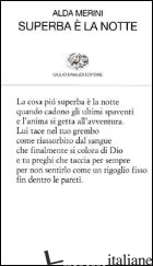 SUPERBA E' LA NOTTE - MERINI ALDA; BORSANI A. (CUR.)