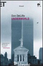 UNDERWORLD - DELILLO DON