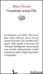 CREAZIONE SENZA DIO - PIEVANI TELMO