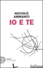 IO E TE - AMMANITI NICCOLO'