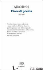 FIORE DI POESIA (1951-1997) di MERINI ALDA; CORTI M. (CUR.)