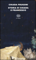 STORIA DI CHIARA E FRANCESCO di FRUGONI CHIARA