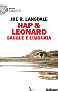 SANGUE E LIMONATA. HAP & LEONARD di LANSDALE JOE R.