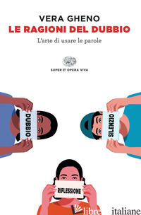 RAGIONI DEL DUBBIO. L'ARTE DI USARE LE PAROLE (LE) - GHENO VERA