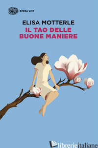 TAO DELLE BUONE MANIERE (IL) di MOTTERLE ELISA