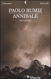 ANNIBALE. UN VIAGGIO - RUMIZ PAOLO