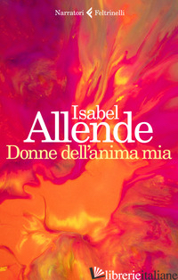 DONNE DELL'ANIMA MIA di ALLENDE ISABEL