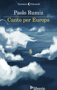 CANTO PER EUROPA - RUMIZ PAOLO