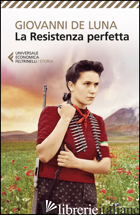 RESISTENZA PERFETTA (LA) - DE LUNA GIOVANNI