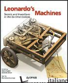 LEONARDO'S MACHINES. SECRETS AND INVENTIONS IN THE DA VINCI CODICES di TADDEI MARIO; ZANON EDOARDO; LAURENZA DOMENICO