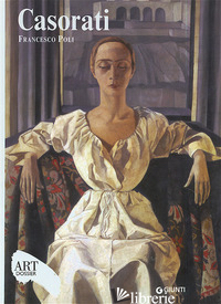 CASORATI. EDIZ. ILLUSTRATA - POLI FRANCESCO