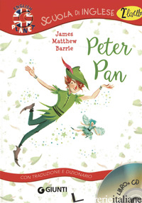 PETER PAN. CON TRADUZIONE E DIZIONARIO. CON CD AUDIO - BARRIE JAMES MATTHEW; GIROMINI M. (CUR.)