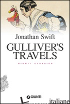 GULLIVER'S TRAVELS - SWIFT JONATHAN; PIRE' L. (CUR.)