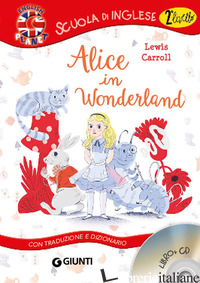 ALICE IN WONDERLAND. CON TRADUZIONE E DIZIONARIO. CON CD AUDIO - CARROLL LEWIS; GIROMINI M. (CUR.)