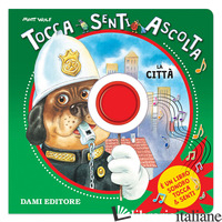 CITTA'. TOCCA, SENTI, ASCOLTA (LA) - GENTILE BARBARA