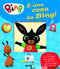 E UNA COSA DA BING! BING. EDIZ. A COLORI - AA.VV.