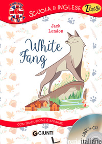 WHITE FANG. CON TRADUZIONE E DIZIONARIO. EDIZ. BILINGUE. CON CD-AUDIO - LONDON JACK