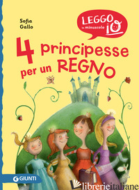 4 PRINCIPESSE PER UN REGNO. NUOVA EDIZ. - GALLO SOFIA