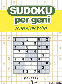 SUDOKU PER GENI. SCHEMI DIABOLICI - AA.VV.