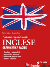 INGLESE. GRAMMATICA FACILE - ROBLES MARTHA; ROSSI STEFANIA