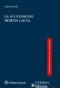 SUCCESSIONI MORTIS CAUSA di BUSANI ANGELO