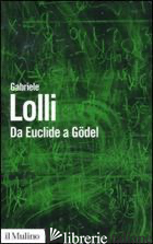 DA EUCLIDE A GODEL - LOLLI GABRIELE