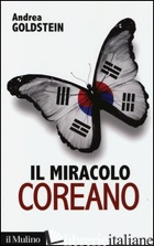 MIRACOLO COREANO (IL) - GOLDSTEIN ANDREA