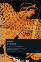 ODISSEA. TESTO GRECO A FRONTE - OMERO; DI BENEDETTO V. (CUR.)