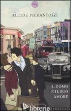 UOMO E IL SUO AMORE (L')