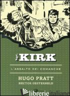 ASSALTO DEI COMANCHE. SGT. KIRK (L'). VOL. 2 - PRATT HUGO; OESTERHELD HECTOR GERMAN