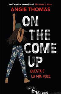 ON THE COME UP. QUESTA E' LA MIA VOCE