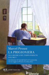 ALLA RICERCA DEL TEMPO PERDUTO. LA PRIGIONIERA - PROUST MARCEL