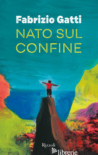 NATO SUL CONFINE - GATTI FABRIZIO