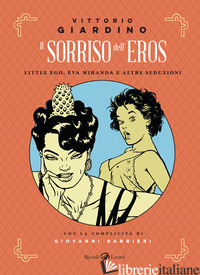SORRISO DELL'EROS. LITTLE EGO, EVA MIRANDA E ALTRE SEDUZIONI (IL) - GIARDINO VITTORIO