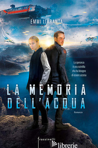 MEMORIA DELL'ACQUA. EDIZ. TIE-IN (LA) - ITARANTA EMMI