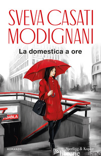 DOMESTICA A ORE (LA) di CASATI MODIGNANI SVEVA