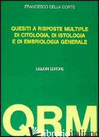 SETTECENTO QUESITI A RISPOSTA MULTIPLA DI CITOLOGIA E DI ISTOLOGIA. CON ALTRI 15 - DELLA CORTE FRANCESCO