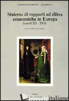 SISTEMA DI RAPPORTI ED ELITES ECONOMICHE IN EUROPA (SECOLI XII-XVII) - DEL TREPPO M. (CUR.)