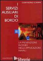 SERVIZI AUSILIARI DI BORDO (I). VOL. 2: LA PREVENZIONE INCENDI NELLE APPLICAZION - CIAMPA CORRADINO