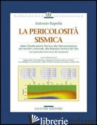 PERICOLOSITA' SISMICA. DALLA CLASSIFICAZIONE SISMICA ALLA MICROZONAZIONE DEI TER - RAPOLLA ANTONIO